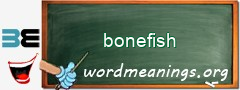 WordMeaning blackboard for bonefish